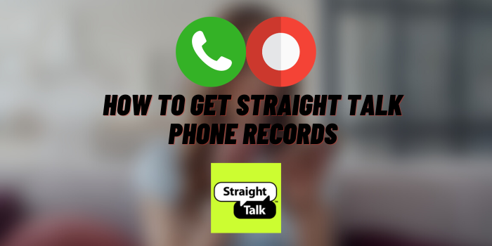 How to Get Straight Talk Phone Records