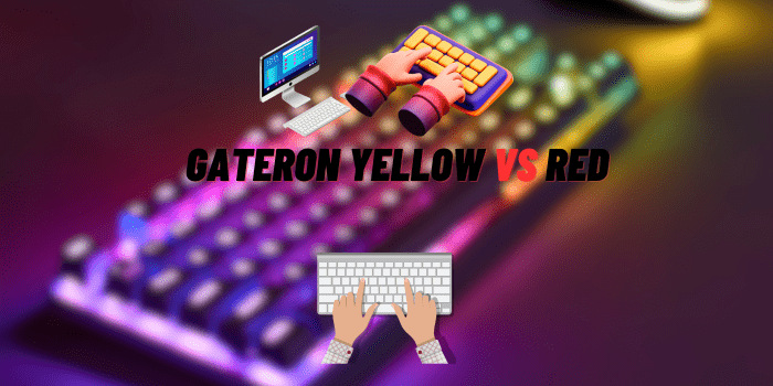 Gateron Yellow vs Red