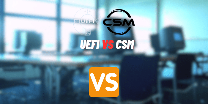 UEFI vs CSM