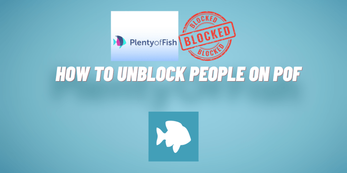 How to Unblock People on POF
