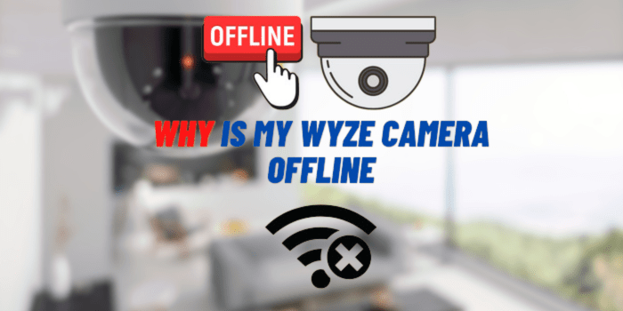 Why is My Wyze Camera Offline?