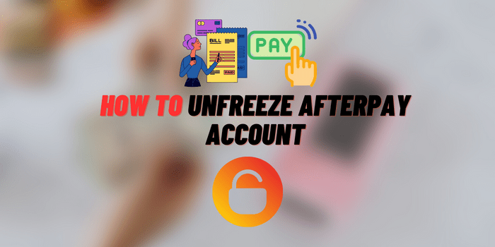 How To Unfreeze My Afterpay Account