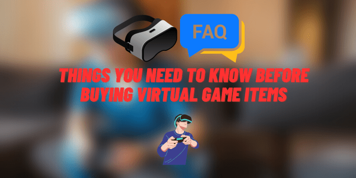 Things You Need to Know Before Buying Virtual Game Items