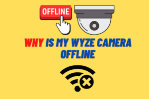 Why is My Wyze Camera Offline