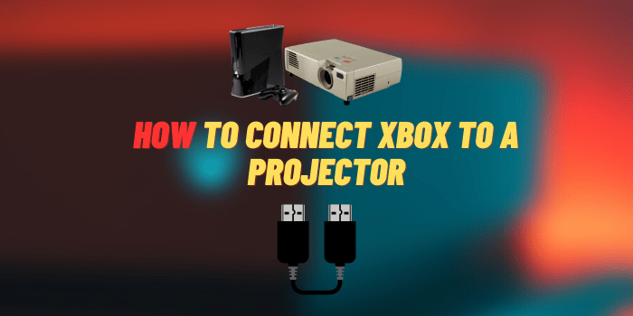 how to connect an xbox to a projector