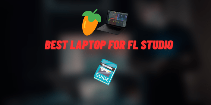 Best Laptop for FL Studio