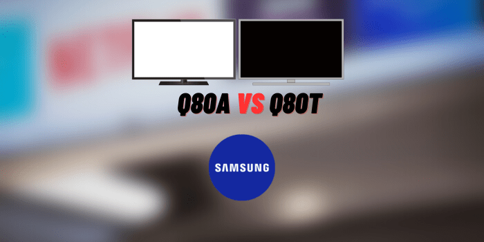 Q80A vs Q80T