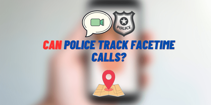 can police track facetime calls