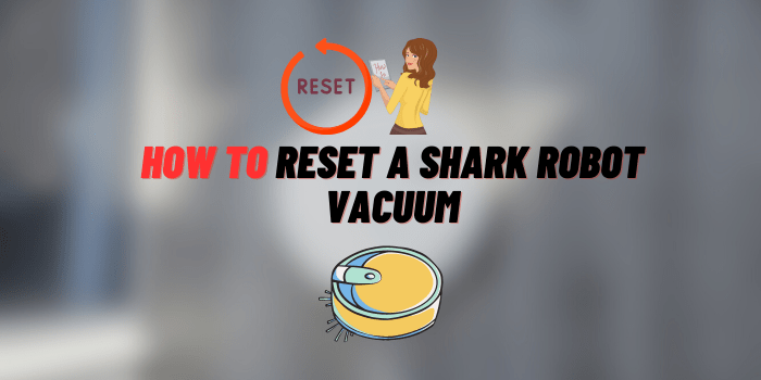 How to Reset a Shark Robot Vacuum