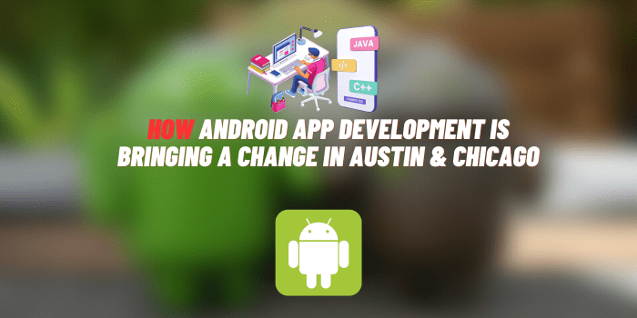 android app in austin & chicago