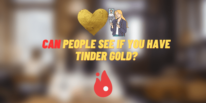 can people see if you have tinder gold