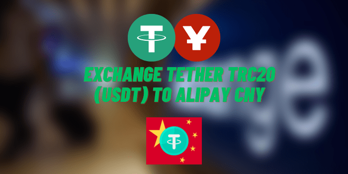 Exchange Tether TRC20 (USDT) to Alipay CNY