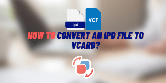 how to convert an ipd file to vcard