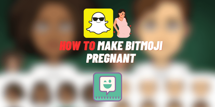 How to Make Bitmoji Pregnant