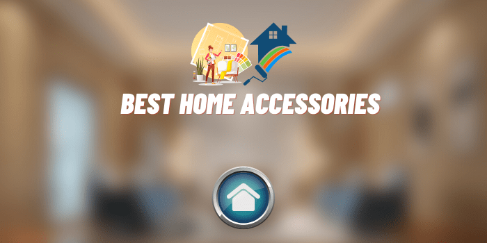 Best Home Accessories