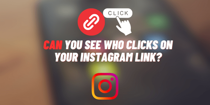 can you see who clicks on your instagram link
