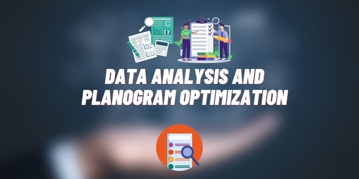 Data Analysis and Planogram Optimization