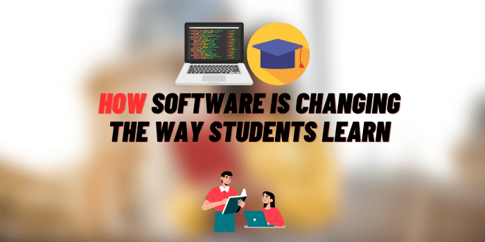 How Software is Changing the Way Students Learn