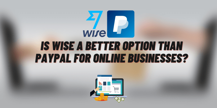is wise a better option than paypal for online businesses
