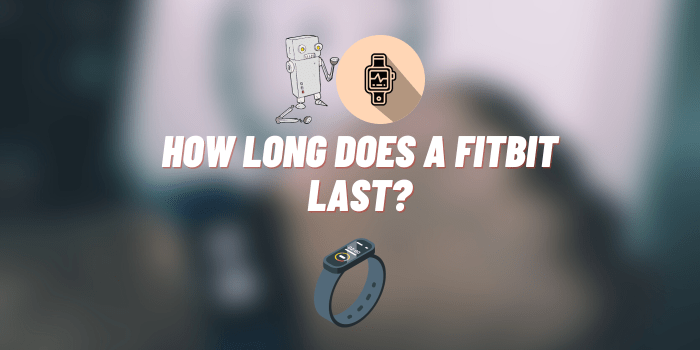 How Long Does a Fitbit Last?
