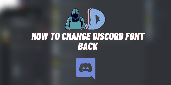 How to Change Discord Font Back