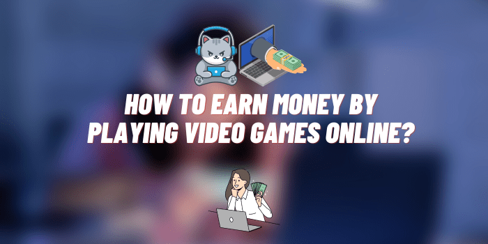 how to earn money by playing video games online