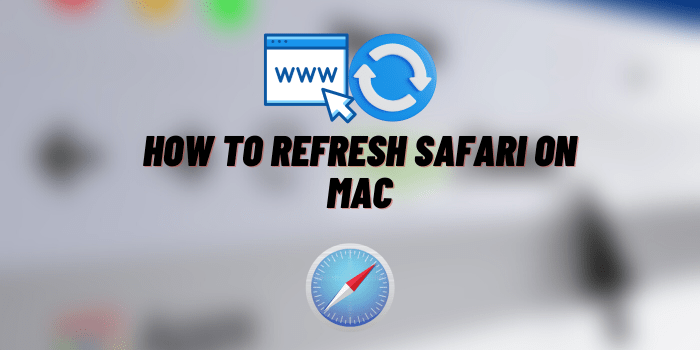 How to Refresh Safari on Mac