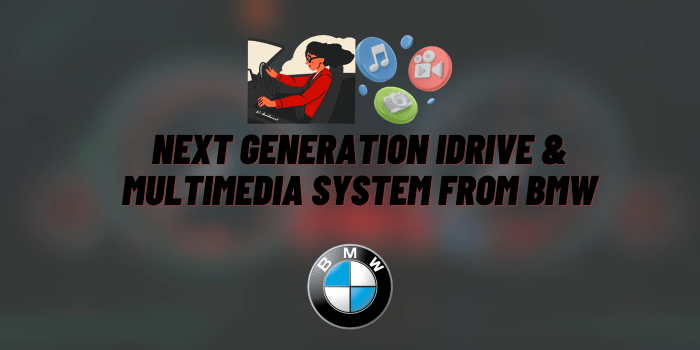 Next Generation Idrive & Multimedia System from BMW