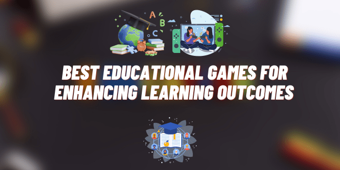 Best Educational Games for Enhancing Learning Outcomes in 2024