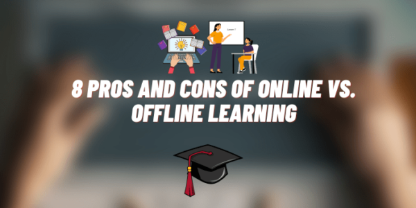 8 Pros and Cons of Online vs. Offline Learning