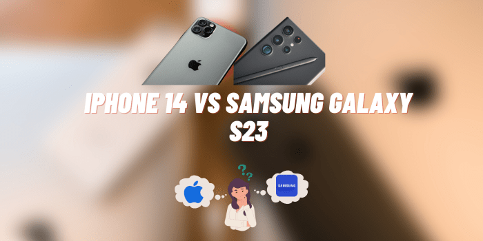 iPhone 14 vs Samsung Galaxy S23