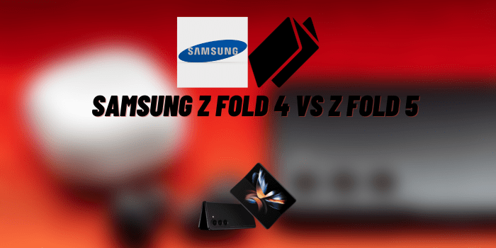 Samsung Z Fold 4 vs. Z Fold 5: Choosing the Right Fold for Aussies