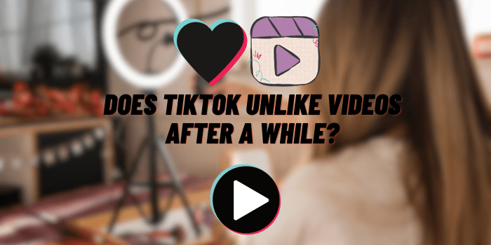 does tiktok unlike videos after a while