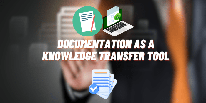 documentation as a knowledge transfer tool