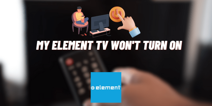 my element tv won't turn on