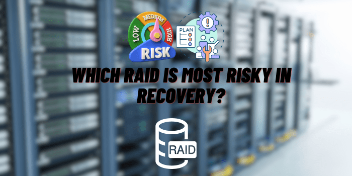which raid is most risky in recovery
