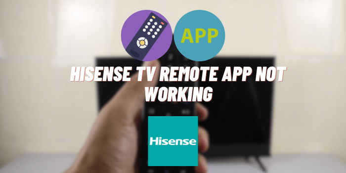 Hisense TV Remote App Not Working