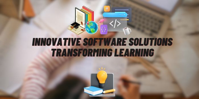 Unleashing the Power of Technology in Education: Innovative Software Solutions Transforming Learning
