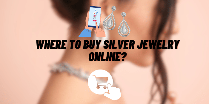 Where to Buy Silver Jewelry Online?