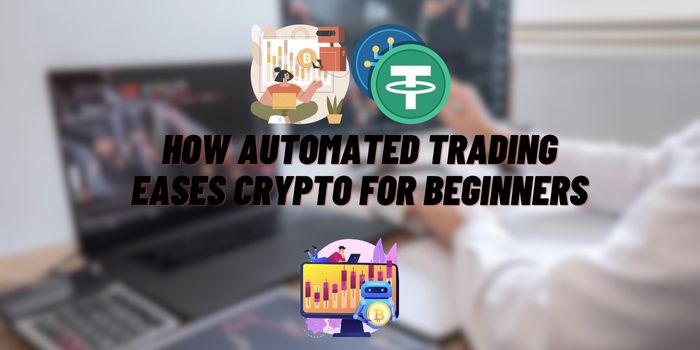 How Automated Trading Can Help Beginners Enter the Cryptocurrency Market